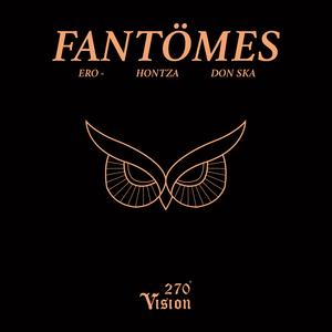 FANTÖMES (feat. Ero - & Don Ska)