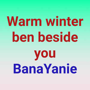 Warm winter ben beside you