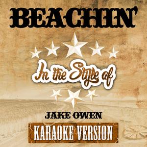 Beachin' (In the Style of Jake Owen) [Karaoke Version]