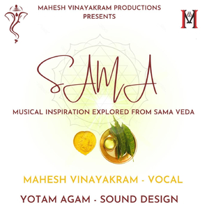 Sama Musical Inspiration Explored from Sama Veda (feat. Yotam Agam)