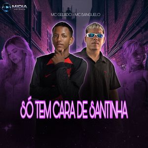 SÓ TEM CARA DE SANTINHA