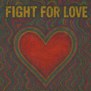 Fight For The Right To Love (feat. i25Kid)