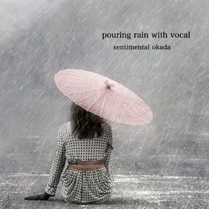 pouring rain (with vocal)