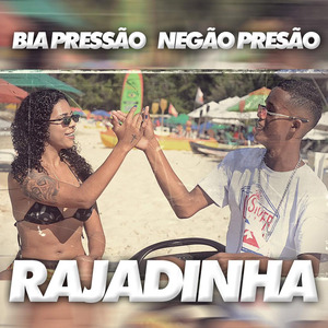 Negão Pressão e Bia Pressão - Rajadinha