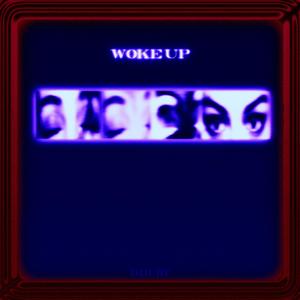Woke Up (feat. Hardbody Jones)
