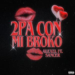 2PA Con Mi Broko (feat. Sancer)