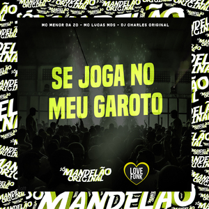 Se Joga no Meu Garoto
