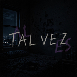 TAL VEZ