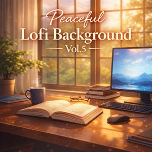Peaceful Lofi Background, Vol. 5