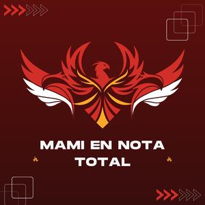 mami en nota total
