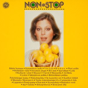 NonStop: Jätkän humppa / Katupoikien laulu / Viva Lele / R-a-k-a-s / Pieni sydän / Ruhtinaan viulu / Sireenien aikaan / Bel-Ami / Saavuthan / Leila / Kulkurin valssi / Muurari / Tipi-tii / Manzanilla / Ali-Baba / Letkis