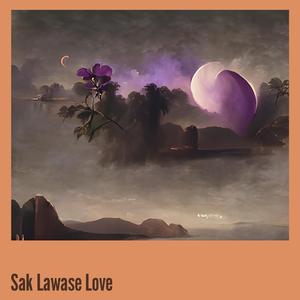 Sak Lawase Love