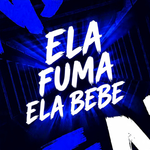Ela Fuma Ela Bebe