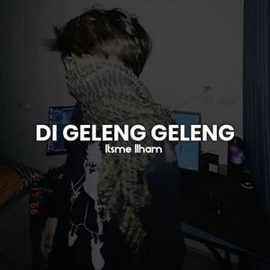 DI GELENG GELENG
