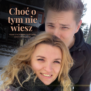 Choć o tym nie wiesz