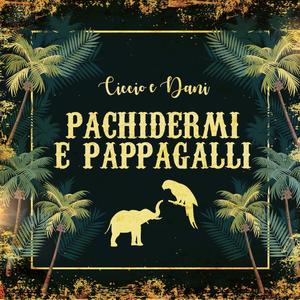 Pachidermi e pappagalli (feat. Ciccio)