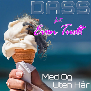 Med Og Uten Hår (feat. Even Tuelt)