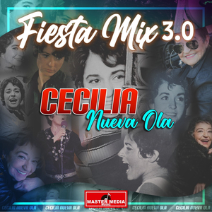 Fiesta Mix 3.0 Cecilia Nostálgico: un Compromiso / Ultimo Baile / Baño de Mar a Medianoche / Pure de Papas / Aleluya