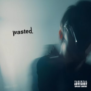 wasted.