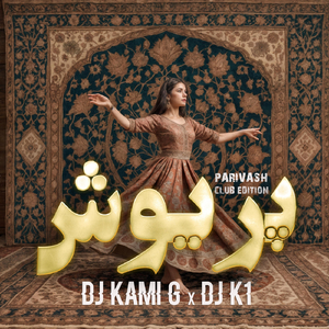 Parivash (Club Edition)