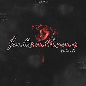 Intentions (feat. Ten K)