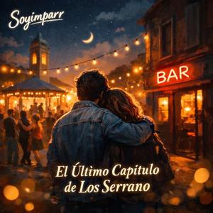 El ultimo capitulo de los Serrano