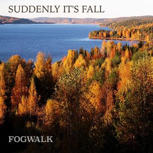 Suddenly It's Fall