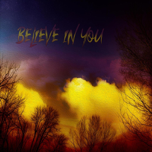 Believe in You