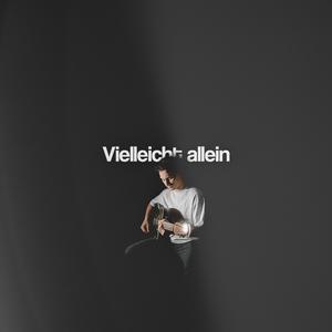 Vielleicht allein