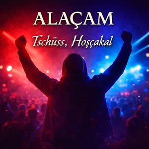 Tschüss,Hoscakal