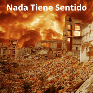 Nada Tiene Sentido