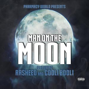 Man On The Moon (feat. Rasheed & Cooli Booli)