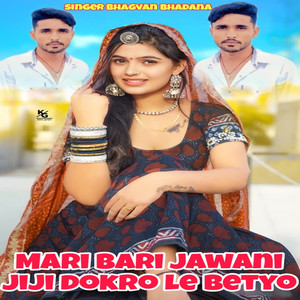 Mari Bari Jawani Jiji Dokro Le Betyo
