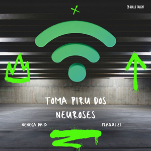 TOMA PIRU DOS NEUROSES