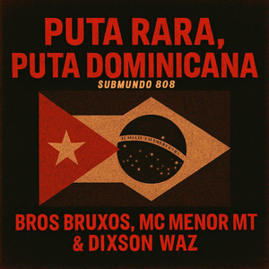 Puta Rara, Puta Dominicana Submundo 808