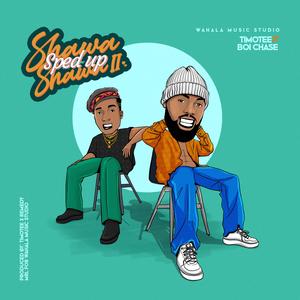 Shawa Shawa II (feat. Boi Chase) (Sped Up)