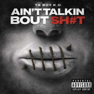 Ain't Talkin Bout Sh#t