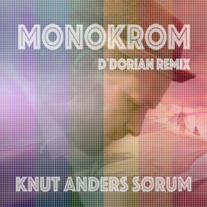 Monokrom (D'Dorian Remix)