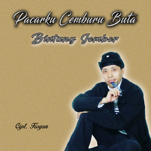 Pacarku Cemburu Buta