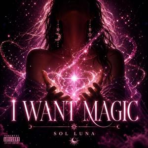 I want magic