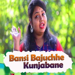 Bansi Bajuchhe Kunjabane