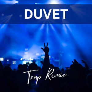 Duvet (Trap Remix)
