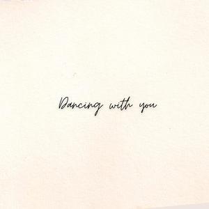 Dancing With You