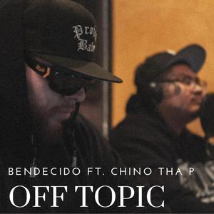 Off Topic (feat. Chino Tha P)