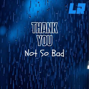 Thank You (Not So Bad) (Hypertechno)