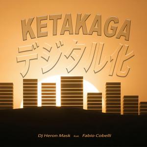 Ketakaga (feat. Dj Heron Mask)