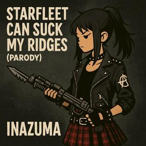Starfleet Can Suck My Ridges (Parody)