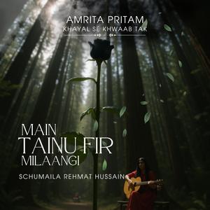 KHAYAL SE KHWAAB TAK (Main Tainu Fir Milaangi)