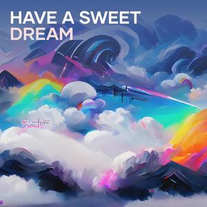 Have a Sweet Dream