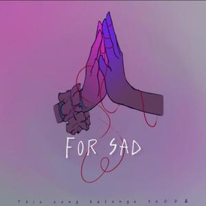 For Sad (feat 小白Bai_Re)